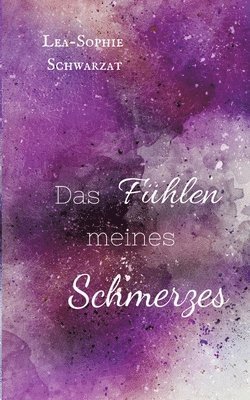 Lea-Sophie Schwarzat - Fühlen meines Schmerzes, Häftad. Tillgänglighet: Lägg i varukorg