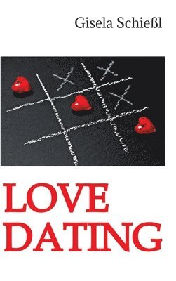 Gisela Schießl - Love Dating, Inbunden. Tillgänglighet: Lägg i varukorg