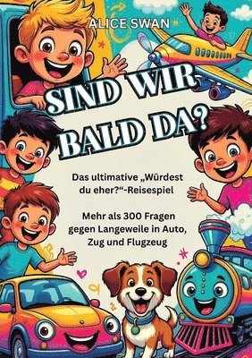 Alice Swan - Sind wir bald da?, Häftad. Tillgänglighet: Lägg i varukorg