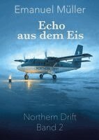 Emanuel Müller - Echo aus dem Eis, Inbunden