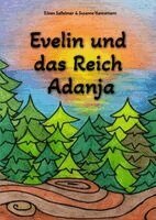 Eileen Sattelmair, Susanne Hannemann - Evelin und das Reich Adanja, Inbunden. Tillgänglighet: Lägg i varukorg