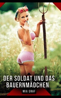 Mia Graf - Soldat und das Bauernmädchen, Inbunden
