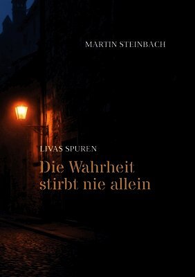 Martin Steinbach - Wahrheit stirbt nie allein, Häftad