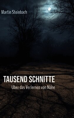 Martin Steinbach - Tausend Schnitte, Inbunden