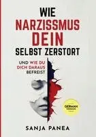Sanja Panea - Wie Narzissmus Dein Selbst zerstört, Häftad. Tillgänglighet: Lägg i varukorg