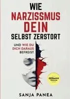 Sanja Panea - Wie Narzissmus Dein Selbst zerstört, Inbunden. Tillgänglighet: Lägg i varukorg
