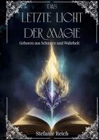 Stefanie Reich - letzte Licht der Magie - Band 1, Inbunden