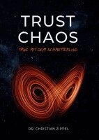 Christian Zippel - Trust Chaos, Inbunden