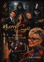 Lilly Fröhlich - #LoveCaught - A Romantic Action Thriller Comedy - Where Love Becomes the Target Between Chocolate and Security Measures, Häftad. Tillgänglighet: Lägg i varukorg