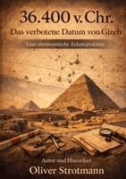 Oliver Strotmann - 36.400 v. Chr. Das verbotene Datum von Gizeh, Häftad. Tillgänglighet: Lägg i varukorg
