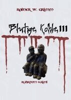 Rainer W Grimm - Blutige Kohle 3, Inbunden