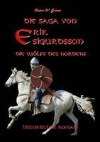 Rainer W Grimm - Saga von Erik Sigurdsson - Die Wölfe des Nordens, Häftad