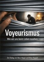 Mary Niegot, Oliver Ruppel - Voyeurismus, Häftad