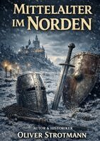 Oliver Strotmann - Mittelalter Im Norden, Häftad. Tillgänglighet: Lägg i varukorg