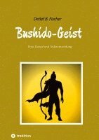 Detlef B Fischer - Bushido-Geist, Inbunden. Tillgänglighet: Lägg i varukorg