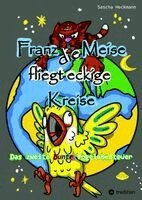 Sascha Heckmann - Franz die Meise fliegt eckige Kreise - Ein farbenfrohes Tierabenteuer für Kinder, Häftad