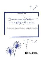 Malte Fischer - Trauer verstehen und Wege finden, Inbunden