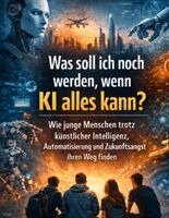 Dominik Mikulaschek - Was soll ich noch werden, wenn KI alles kann?, Inbunden. Tillgänglighet: Lägg i varukorg