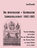Josef Brauchle - Apostolische = Katholische Lehrgesellschaft 1882-1883, Häftad. Tillgänglighet: Lägg i varukorg
