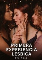 Eva Rossi - Primera Experiencia Lesbica, Inbunden