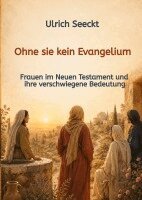 Ulrich Seeckt - Ohne sie kein Evangelium, Häftad