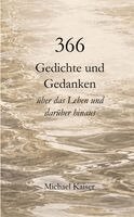 Michael Kaiser - 366 Gedichte und Gedanken über das Leben und darüber hinaus, Häftad. Tillgänglighet: Lägg i varukorg
