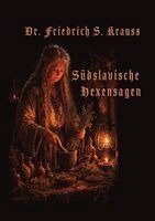 Friedrich S Krauss - Südslavische Hexensagen, Häftad