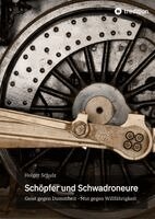 Holger Schulz - Schöpfer und Schwadroneure, Inbunden
