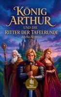 Anna Alonso - König Arthur und die Ritter der Tafelrunde, Häftad. Tillgänglighet: Lägg i varukorg