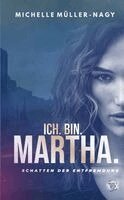 Michelle Müller-Nagy - Ich.Bin.Martha., Häftad. Tillgänglighet: Lägg i varukorg
