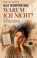 Clara Meiner - ADHS bei Frauen - ALLE SCHAFFEN DAS. WARUM ICH NICHT?, Häftad. Tillgänglighet: Lägg i varukorg