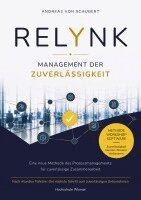 Andreas Von Schubert - RELYNK Management der Zuverlässigkeit: Eine neue Methode des Prozessmanagements für zuverlässige Zusammenarbeit, Häftad