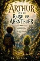 Viktoria Linde - Arthur und die Reise ins Abenteuer, Häftad. Tillgänglighet: Lägg i varukorg