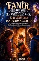 Luisa Jung - Fanir und die Spur der magischen Tiere - Eine verfuchst fantastische Schule, Häftad. Tillgänglighet: Lägg i varukorg