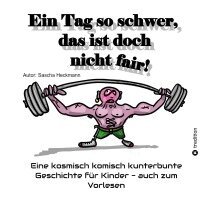 Sascha Heckmann - Tag so schwer, das ist doch nicht fair!, Inbunden. Tillgänglighet: Lägg i varukorg