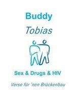 Buddy Tobias - Sex & Drugs & HIV, Inbunden