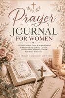 Inge Baum - Prayer Journal for Women: A Guided Christian Prayer & Scripture Journal for Bible Study, Quiet Time, Gratitude, Prayer Requests, Answered Prayers & Fa, Häftad