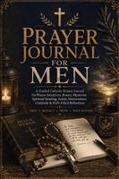 Inge Baum - Prayer Journal for Men: A Guided Catholic Rosary Journal for Prayer Intentions, Rosary Mysteries, Spiritual Reading, Saints, Intercessions, Gratitude, Häftad