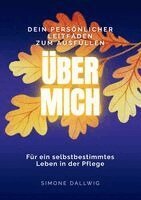 Simone Dallwig - Über mich - Für ein selbstbestimmtes Leben in der Pflege, Häftad. Tillgänglighet: Lägg i varukorg