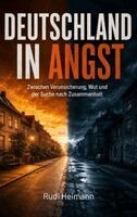 Rudi Heimann - Deutschland in Angst - Zur aktuellen Situation in der deutschen Gesellschaft, Häftad. Tillgänglighet: Lägg i varukorg