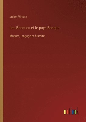Julien Vinson - Les Basques et le pays Basque, Häftad