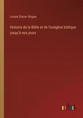 Histoire de la Bible et de l'exgse biblique jusqu' nos jours