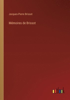 Jacques-Pierre Brissot - Mémoires de Brissot, Häftad