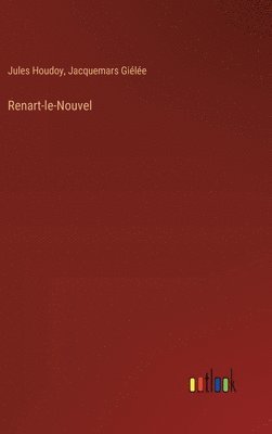 Jules Houdoy, Jacquemars Giélée - Renart-le-Nouvel, Inbunden. Tillgänglighet: Lägg i varukorg
