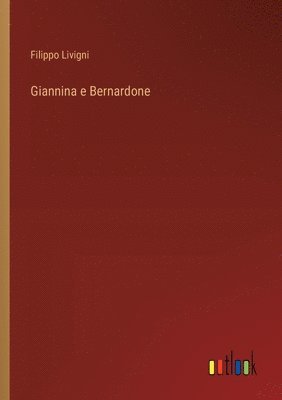 Filippo Livigni - Giannina e Bernardone, Häftad