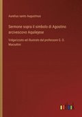 Sermone sopra il simbolo di Agostino arcivescovo Aquilejese