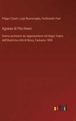 Filippo Casari, Luigi Buonavoglia, Ferdinando Paer - Agnese di Fitz-Henri, Inbunden. Tillgänglighet: Lägg i varukorg
