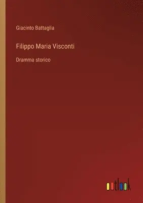 Giacinto Battaglia - Filippo Maria Visconti, Häftad. Tillgänglighet: Lägg i varukorg