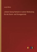 Johann Georg Hamann in seiner Bedeutung fr die Sturm- und Drangperiode