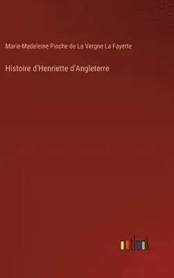 Marie-Madeleine La Fayette - Histoire d'Henriette d'Angleterre, Inbunden. Tillgänglighet: Lägg i varukorg